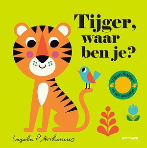 Tijger, waar ben je? by Ingela P. Arrhenius