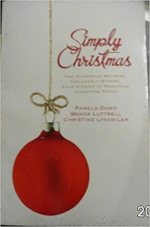 Simply Christmas by Wanda Luttrell, Pamela Dowd, Christine Lynxwiler