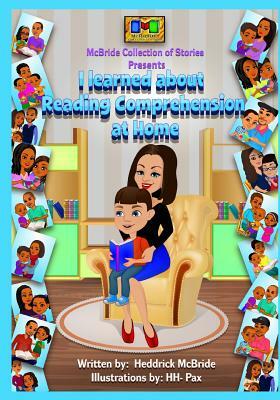 I learned about Reading Comprehension at Home by Heddrick McBride