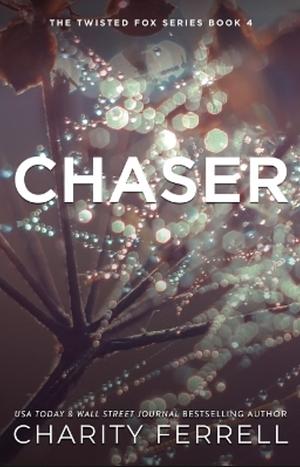Chaser by Charity Ferrell