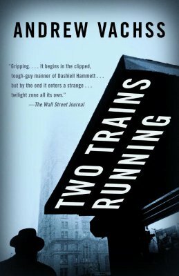 Two Trains Running by Andrew Vachss