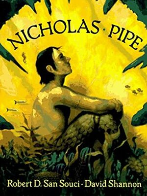Nicholas Pipe by David Shannon, Robert D. San Souci