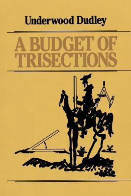 A Budget of Trisections by Underwood Dudley, U. Dudley