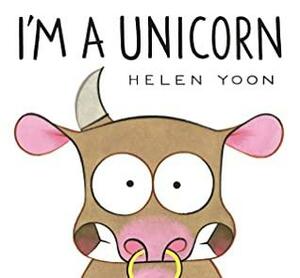 I'm a Unicorn by Helen Yoon