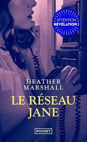 Le Réseau Jane by Heather Marshall