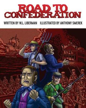 Road to Confederation by W. L. Liberman