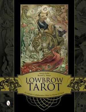Lowbrow Tarot: An Artistic Collaborative Effort in Honor of Tarot by Aunia Kahn
