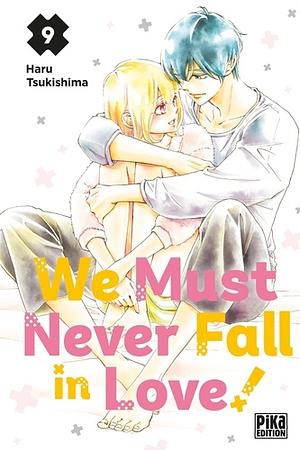 We Must Never Fall In Love! Vol. 9 by Haru Tsukishima