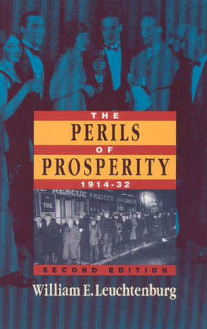 The Perils of Prosperity, 1914-1932 by William E. Leuchtenburg, Daniel J. Boorstin