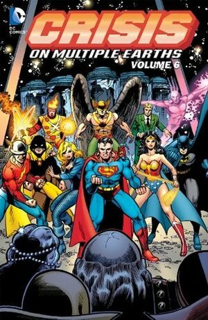 Crisis on Multiple Earths Vol. 6 by Gerry Conway, Don Heck, George Pérez, Adrian Gonzaes, Jerry Ordway, Keith Pollard, Roy Thomas