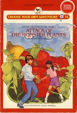 Attack of the Monster Plants by Susan Saunders