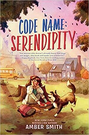 Code Name: Serendipity by Amber Smith