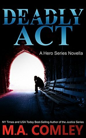 Deadly Act by M.A. Comley