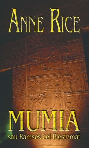 Mumia sau Ramses cel Blestemat by Anne Rice