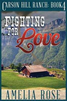 Fighting For Love: Contemporary Cowboy Romance by Amelia Rose