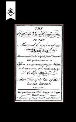 Soldier OS Pocket Companion or the Manual Exercise of Our British Foot 1746 by Cole Benjamin Cole, Benjamin Cole, Benjamin Cole