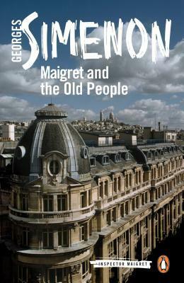 Maigret and the Old People: Inspector Maigret #56 by Shaun Whiteside, Georges Simenon