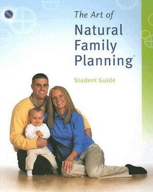 The Art of Natural Family Planning Student Guide by Couple to Couple League