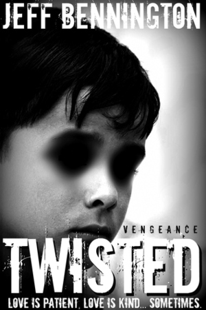 Twisted Vengeance by Jeff Bennington