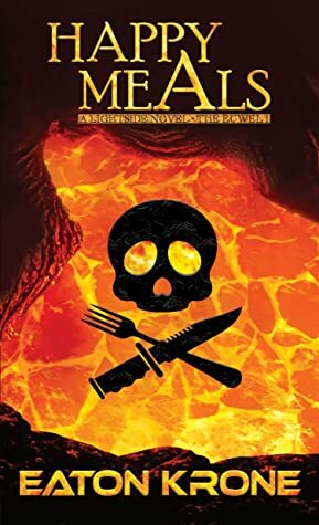 Happy Meals: A LightSide Novel - The Euwel (1) by Eaton Krone