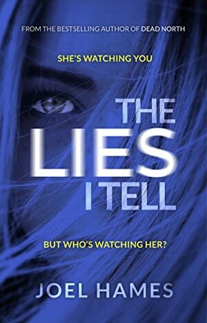 The Lies I Tell by Joel Hames