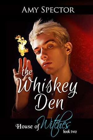 The Whiskey Den by Amy Spector