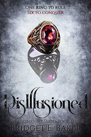 Disillusioned  by Bridget E Baker