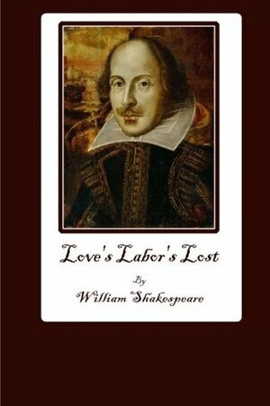 Love's Labors Lost by William Shakespeare