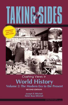 Taking Sides: Clashing Views in World History, Volume 2: The Modern Era to the Present by Joseph R. Mitchell