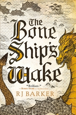 The Bone Ship's Wake by RJ Barker