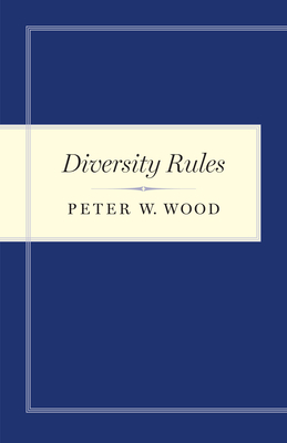 Diversity Rules by Peter W. Wood