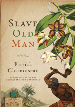 Slave Old Man by Patrick Chamoiseau, Linda Coverdale
