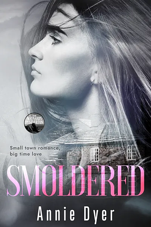 Smoldered by Annie Dyer