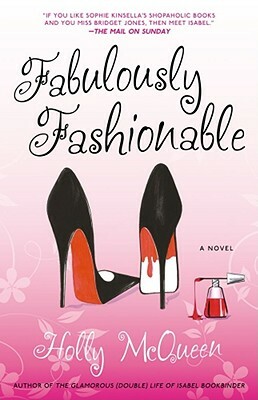 Fabulously Fashionable: A Novel by Holly McQueen
