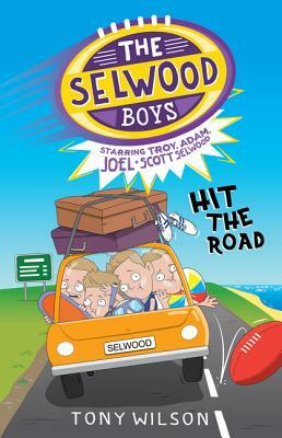 Hit the Road (the Selwood Boys, #3) by Adam Selwood, Tony Wilson, Joel Selwood