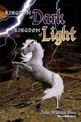 Kingdom of Dark Kingdom of Light by John William Rice