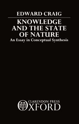 Knowledge and the State of Nature: An Essay in Conceptual Synthesis by Edward Craig