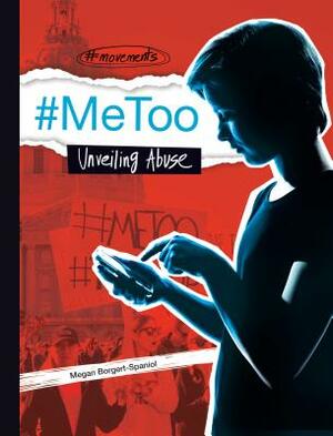 #metoo: Unveiling Abuse by Megan Borgert-Spaniol