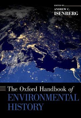 The Oxford Handbook of Environmental History by 