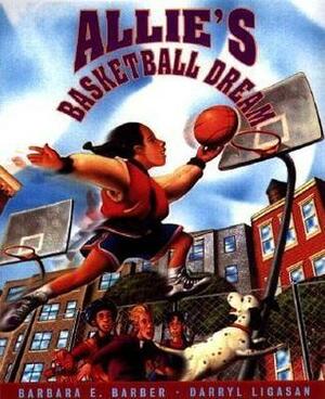 Allie's Basketball Dream (Revised) by Barbara E. Barber