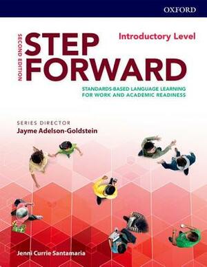 Step Forward 2e Introductory Student Book: Standards-Based Language Learning for Work and Academic Readiness by Jayme Adelson-Goldstein, Jenni Currie Santamaria