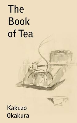 The Book of Tea by Kakuzo Okakura