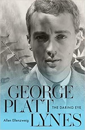 George Platt Lynes: The Daring Eye by Allen Ellenzweig