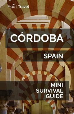 Córdoba Mini Survival Guide by Jan Hayes