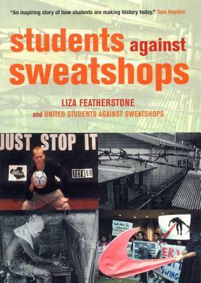 Students Against Sweatshops by United Students Against Sweatshops, Liza Featherstone