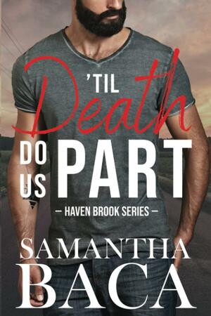 'Til Death Do Us Part by Samantha Baca