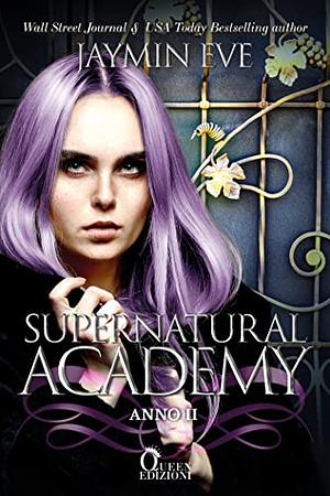 Supernatural Academy - Anno due by Jaymin Eve