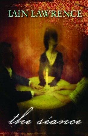 The Séance by Iain Lawrence