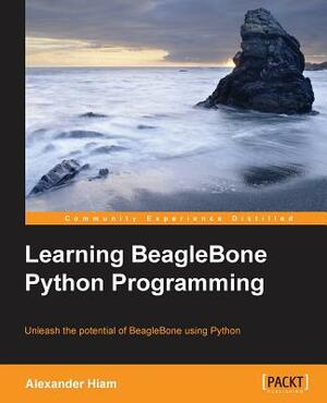 Learning BeagleBone Python Programming by Alexander Hiam