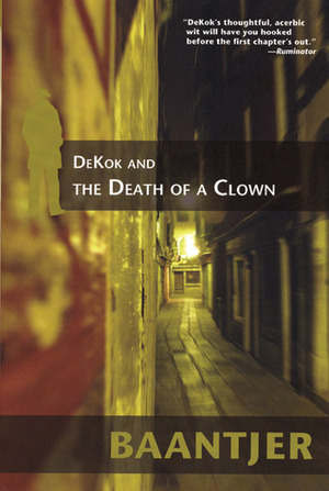 DeKok and the Death of a Clown by H.G. Smittenaar, A.C. Baantjer